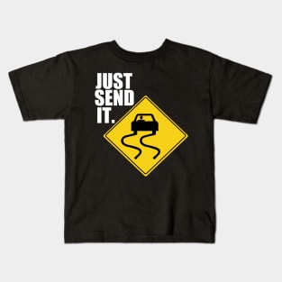 Just Send It Drifting Tuner Mechanic Car Lover Enthusiast Gift Idea Kids T-Shirt